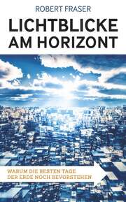Robert Fraser - Günter Matthia - Lichtblicke am Horizont Lichtblicke am Horizont